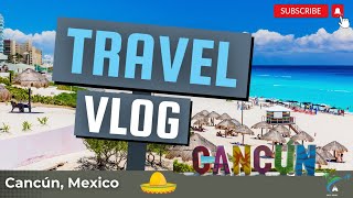 Going to Cancún Mexico Vlog  Best All Inclusive Resorts , Beach Walk , Nightlife & More