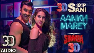 SIMMBA: Aankh Marey 3D audio | Ranveer Singh, Sara Ali Khan | Tanishk Bagchi, Mika Singh,Neha,KumarS