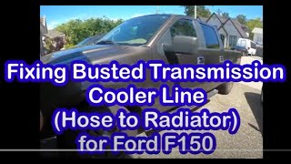 Fixing Busted Transmission Cooler Line  (Hose to Radiator) for FORD F150 #fordf150,#transmissions