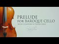 prelude for baroque pizzicato cello