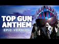 Top Gun Anthem | Epic Version