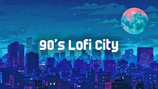 90s Lofi City 🏙 Lofi Hip Hop Mix 🥁 Chill Lofi Beats to Sleep / Study to
