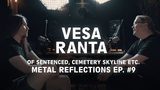 Metal Reflections Ep. 9: Vesa Ranta of Sentenced, Cemetery Skyline, The Abbey etc.