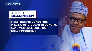 Buhari Condemns Lynching Of Student In Sokoto, Says Violence Does Not Solve Problem