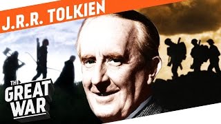J.R.R. Tolkien - The Father of Lord of The Rings  I WHO DID WHAT IN WORLD WAR 1?
