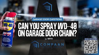 Can you spray WD-40 on garage door chain? - Compaan Door & Operator Co