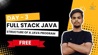 🔴 Full Stack Java Development Live Class 3 | Structure of a JAVA Program