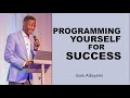 Programming yourself for Success - Sam Adeyemi