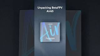 Unboxing BetaFPV Air65 Analogue ELRS drone