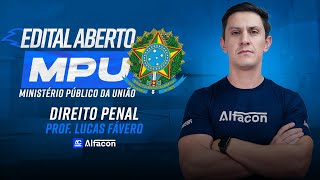 Edital Aberto MPU - Téc. Polícia | D. Penal: Crimes Contra a Fé Pública com Fávero - AlfaCon