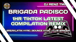 BRIGADA PADISCO 1HR TIKTOK LATEST COMPILATION REMIX | DJ RENZ TMD