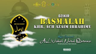 Dzikir Basmalah, KHR Ahmad Azaim Ibrahimi, Majelis Sholawat Al Wishol Nurul Qarnain