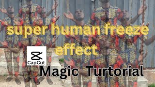 Super human freeze effect capcut magic tutorial