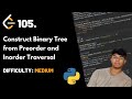Construct Binary Tree from Preorder and Inorder Traversal | LeetCode 105 | Theory + Python