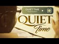 QUIET TIME || DANIEL DADSON