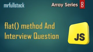 flat method in JavaScript | flat array method | flat() method | array interview #8
