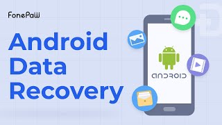 Fonepaw Android Data Recovery | How to Recover Deleted Videos, Photos&Files from Android Phone?