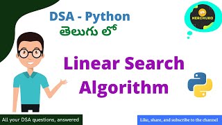 2.0 - Linear Search Algorithm & Coding in Python || Data Structures & Algorithms (Python) in Telugu