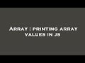 Array : printing array values in js