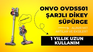 Onvo Dikey Şarjlı Süpürge | 1 Yıllık Uzun Kullanım | Alınır mı?