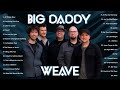 Big Daddy Weave Hits Full Album||Top Greatest Hits Of Big Daddy Weave Nonstop For You(Vol.4)