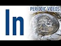 Indium - Periodic Table of Videos