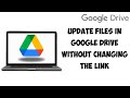 How To Update Files In Google Drive Without Changing The Link | Replace Shared Files In Google D