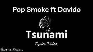 Pop Smoke ft Davido – Tsunami (Lyrics Video)