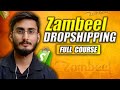 Zambeel Dropshipping Full Course | Start Dropshipping In (Saudi Arabia & UAE) Using Shopify 🔥