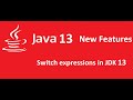 Java 13 Features | Switch expression vs switch statement in java JDK 13