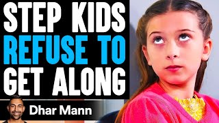 STEP KIDS REFUSE To GET ALONG, What Happens Is Shocking | Dhar Mann