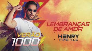 LEMBRANÇAS DE AMOR - Henry Freitas (Verão 1000%)