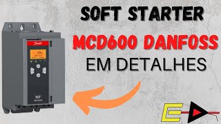 NOVA Soft Starter Danfoss MCD600 em Detalhes