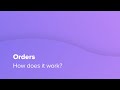 Orders - How does it work?