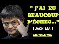 SI VOUS NE LE FAITES PAS RIEN NE SERA POSSIBLE,SI VOUS ESSAYEZ AU MOINS VOUS AVEZ UN ESPOIR[JACK MA]