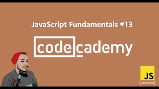 Codecademy, JavaScript Part_13