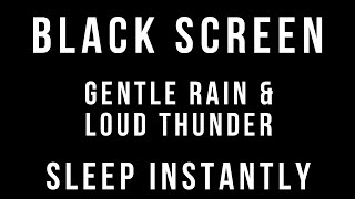 GENTLE RAIN and LOUD THUNDER Sounds for Sleeping 3 HOURS BLACK SCREEN Thunderstorm Sleep Relaxation