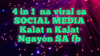 #4in1   4 in 1 n viral sa social media Kalat SA FB Ngayon