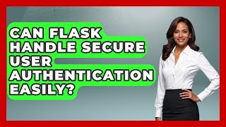 Can Flask Handle Secure User Authentication Easily? - Python Code School