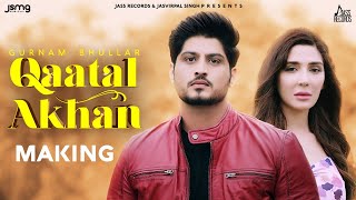 Qaatal Akhan | (Making) | Gurnam Bhullar | Swaalina | MixSingh | Punjabi Song 2020