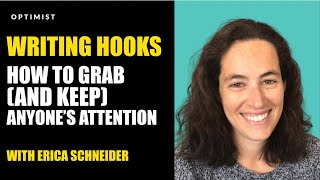 Writing Hooks: How To Grab (And Keep) Anyone’s Attention with Erica Schneider