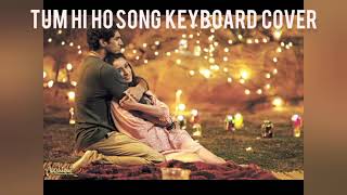Tum Hi Ho Song Keyboard Cover |  Aashiqui 2 | Arijit Singh| #music #aashiqui2