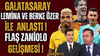 Galatasaray Lemina ve Berke ile anlaştı! Zaniola gelişmesi !Galatasaray transfer raporu!