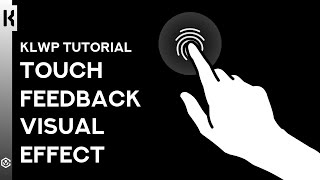 KLWP Tutorial for Beginners | How to make a Simple Touch Visual Feedback Effect | On Tap