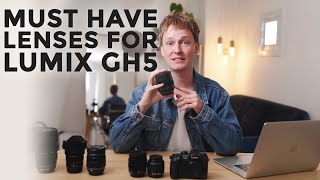 Must have lenses for Lumix GH5 in 2022!