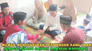 MOMEN MENGHARUHKAN PERNIKAHAN KANG IWAN SEMOGA MENJADI SAKINAH MAWADAH WAROHMAH