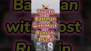 Top 10 Batsman🏏 with most runs in PSL 8 #shorts  #psl8 #psl #cricket #viral