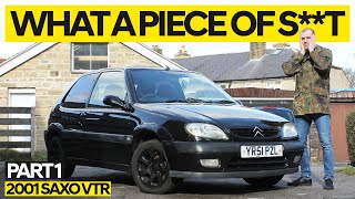 Part 1 - What A Piece Of S**T - Saxo VTR Project