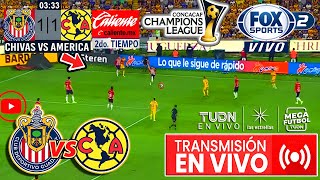 🔴 En Vivo: Chivas Vs America  |⚽Concachampions 2024 | Fox Sports |  Chivas Vs America