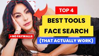 Top 4 Best Facial Search Tools that Actually Work (No Paywall Before Results!)